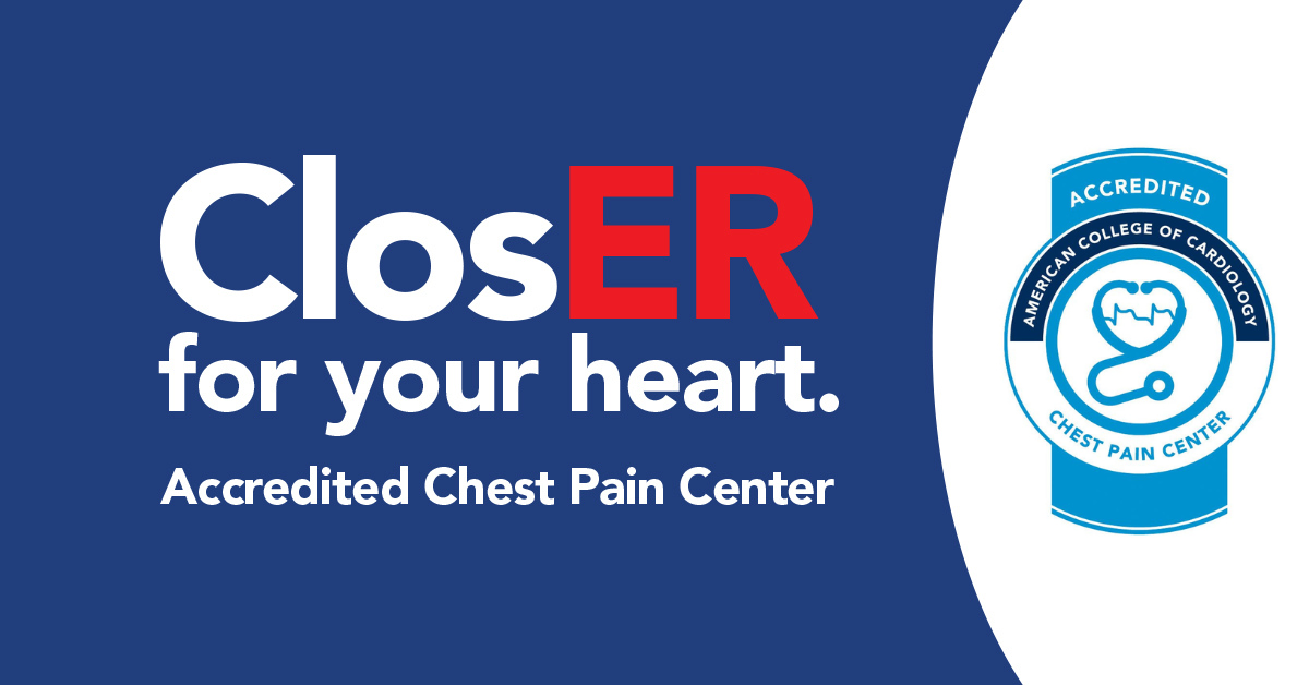 Closer for your heart. Accredited Chest Pain Center.
